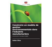 Construire un modèle de gestion environnementale dans l'industrie manufacturière: Construire un nouveau modèle