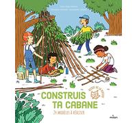 Construis ta cabane: 24 modèles à réaliser