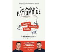 Construis ton patrimoine même en partant de zéro !: 12 décisions qui vont changer ta vie !