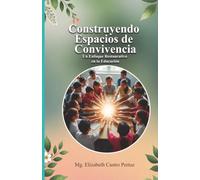 Construyendo Espacios de Convivencia: Un Enfoque Restaurativo en la Educación