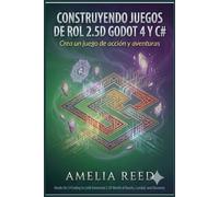 Construyendo juegos de rol 2.5D con Godot 4 y C#: Crea un juego de acción y aventuras