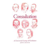 Consultation: A Universal Lamp of Guidance