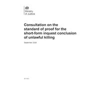 Consultation on the standard of proof for the short-form inquest conclusion of unlawful killing (Command Paper) CP 1673