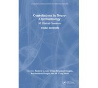 Consultations in Neuro-Ophthalmology : 50 Clinical Questions