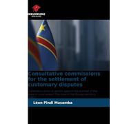 Consultative commissions for the settlement of customary disputes: Calibration error or potion against the survival of the state in rural areas? The case of the Gungu territory (DRC)