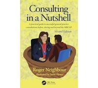 Consulting in a Nutshell: A practical guide to successful general practice consultations before, during and beyond the MRCGP