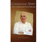 CONSULTING SPIRIT: A Doctor's Experience with Practical Mediumship by Ian Rubenstein (2015-06-01)