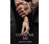 CONSUME ME: A Dark Mafia Romance