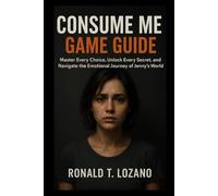 Consume Me Game Guide: Master Every Choice, Unlock Every Secret, and Navigate the Emotional Journey of Jenny’s World