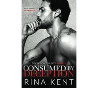 Consumed by Deception: A Dark Marriage Mafia Romance: 3 (Deception Trilogy)