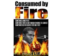 Consumed by Fire: Liston Pearce Series: Volume 2