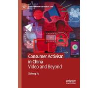 Consumer Activism in China: Video and Beyond (Consumption and Public Life)