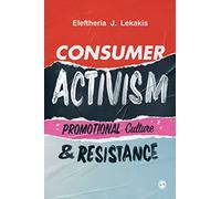 Consumer Activism : Promotional Culture and Resistance
