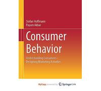Consumer Behavior: Understanding Consumers- Designing Marketing Activities