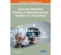 Consumer Behavioral Analytics in Metaverse and the Adoption of a Virtual World