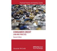 Consumer Credit: Law and Practice (Practical Finance and Banking Guides)