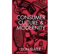 Consumer Culture and Modernity