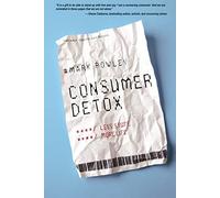 Consumer Detox: Less Stuff, More Life