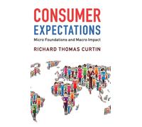 Consumer Expectations : Micro Foundations and Macro Impact
