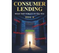 Consumer Lending What They Forgot To Tell You