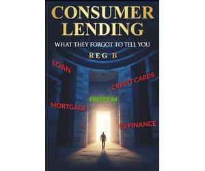 Consumer Lending What They Forgot To Tell You