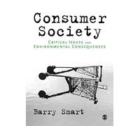Consumer Society: Critical Issues & Environmental Consequences