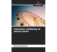 Consumer wellbeing at leisure parks