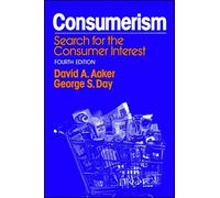 Consumerism, 4th Ed.: Search for the Consumer Interest