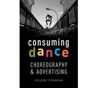 Consuming Dance: Choreography and Advertising