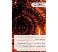 Consuming Green in the Digital Age: Social Media, Artificial Intelligence, and the Psychology of Sustainable Behavior in an Emerging Economy