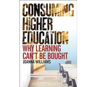 Consuming Higher Education: Why Learning Can't be Bought