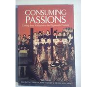 Consuming Passions: Dining From Antiquity to the Eighteenth Century