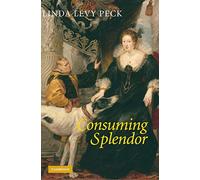 Consuming Splendor – Society and Culture in Seventeenth-Century England – Cambridge University Press
