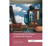 Consuming Surrealism in American Culture: Dissident Modernism (Studies in Surrealism)