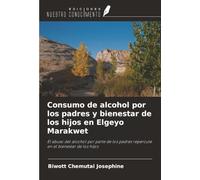 Consumo de alcohol por los padres y bienestar de los hijos en Elgeyo Marakwet: El abuso del alcohol por parte de los padres repercute en el bienestar de los hijos