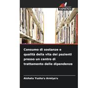 Consumo di sostanze e qualità della vita dei pazienti presso un centro di trattamento delle dipendenze