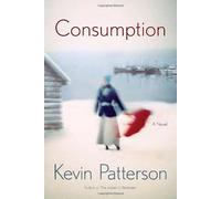 Consumption: A Novel