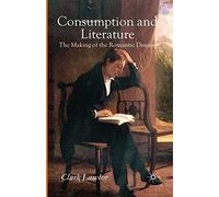 Consumption and Literature: The Making of the Romantic Disease