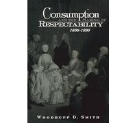Consumption and the Making of Respectability, 1600-1800