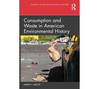 Consumption and Waste in American Environmental History