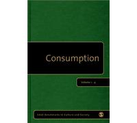 Consumption (Sage Benchmarks in Culture and Society)
