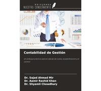 Contabilidad de Gestión: Un enfoque práctico para el cálculo de costos, la planificación y el control