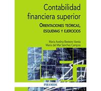 Contabilidad financiera superior: Orientaciones teóricas, esquemas y ejercicios (Economía y Empresa)