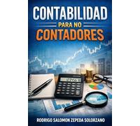 CONTABILIDAD PARA NO CONTADORES: La guía práctica para que dueños de negocios entiendan sus números sin morir en el intento