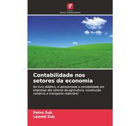 Contabilidade nos setores da economia: No livro didático, é apresentada a contabilidade em empresas dos setores da agricultura, construção, comércio e transporte rodoviário