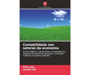 Contabilidade nos setores da economia: No livro didático, é apresentada a contabilidade em empresas dos setores da agricultura, construção, comércio e transporte rodoviário