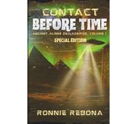 Contact Before Time (Special Edition) (Aliens Declassified)