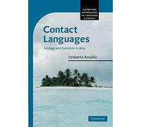 Contact Languages: Ecology And Evolution In Asia (Cambridge Approaches to Language Contact)