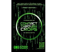 Contact Through Crops: A Strong Case For Higher Intelligent Origins of Crop Circles