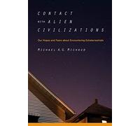 Contact with Alien Civilizations: Our Hopes and Fears about Encountering Extraterrestrials